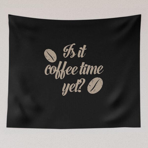 Item preview, Is it coffee time yet? - Funny coffee tshirt designed and sold by Gerald Waters.