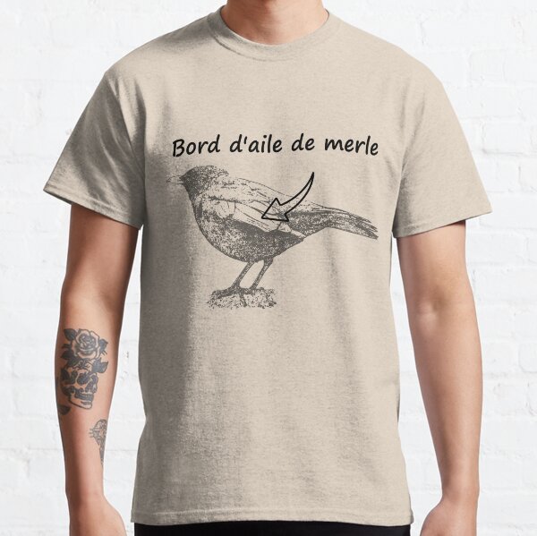 Bordel de merde - Bord d'aile de merle Classic T-Shirt