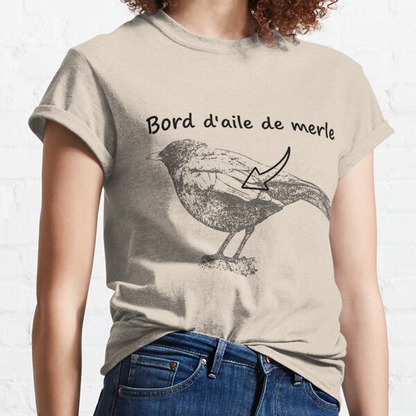 Bordel de merde - Bord d'aile de merle Classic T-Shirt